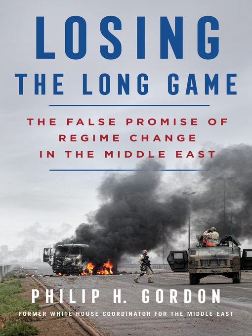 Title details for Losing the Long Game by Philip H. Gordon - Wait list
